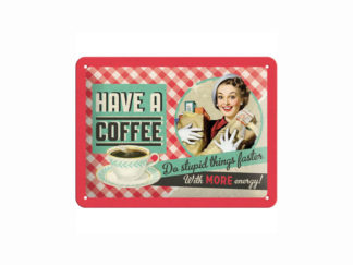 Plåtskylt Have a Coffee 15x20