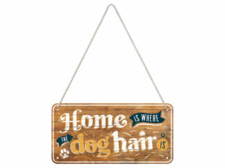 Plåtskylt 10x20 Hänge Home Dog Hair
