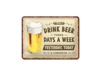 Plåtskylt Drink Beer Three Days 15x20