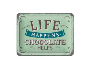 Plåtskylt Life Happens Chocolate Helps 15x20